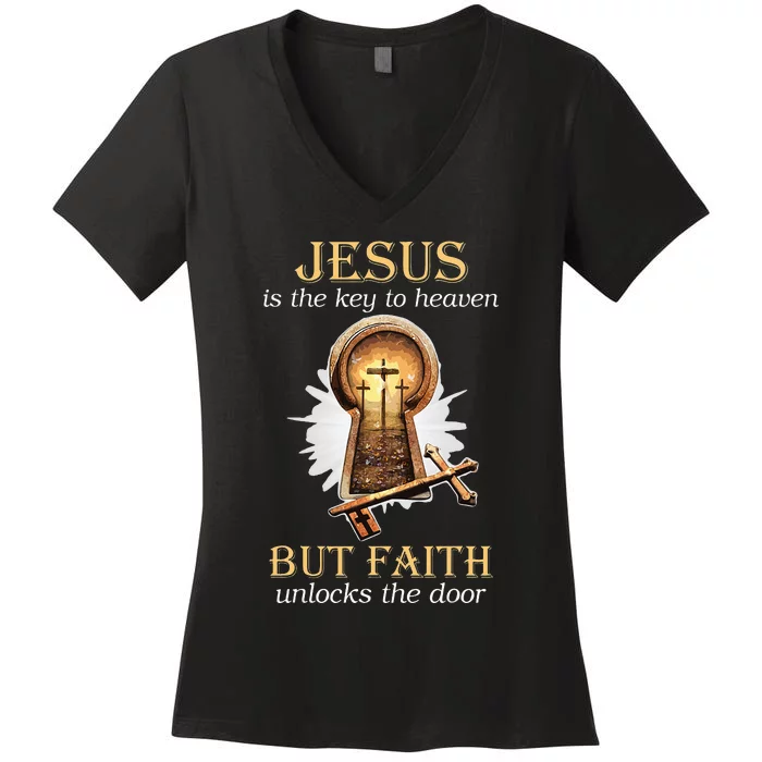 Jesus Is The Key To Heaven But Faith Unlocks Door Christian Women's V-Neck T-Shirt