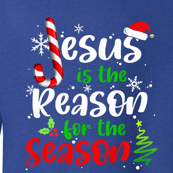 Jesus is The Reason for The Season Christian Faith Christmas Toddler Sweatshirt