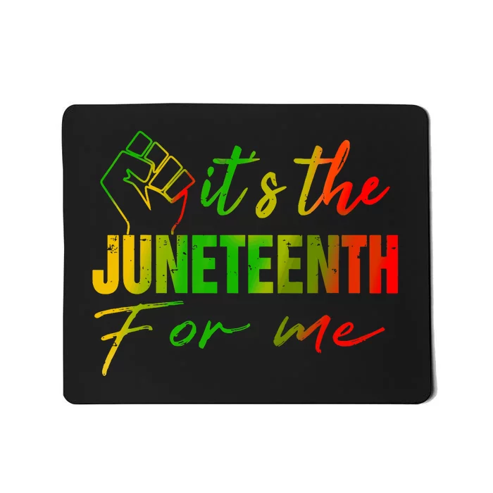 Juneteenth Its The Juneteenth For Me Juneteenth 1865 Mousepad