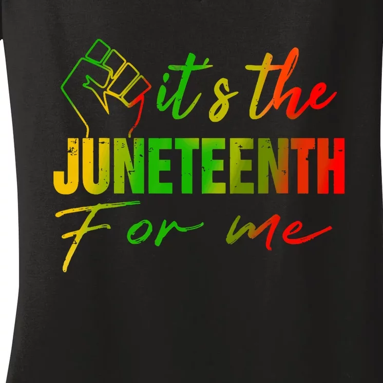 Juneteenth Its The Juneteenth For Me Juneteenth 1865 Women's V-Neck T-Shirt