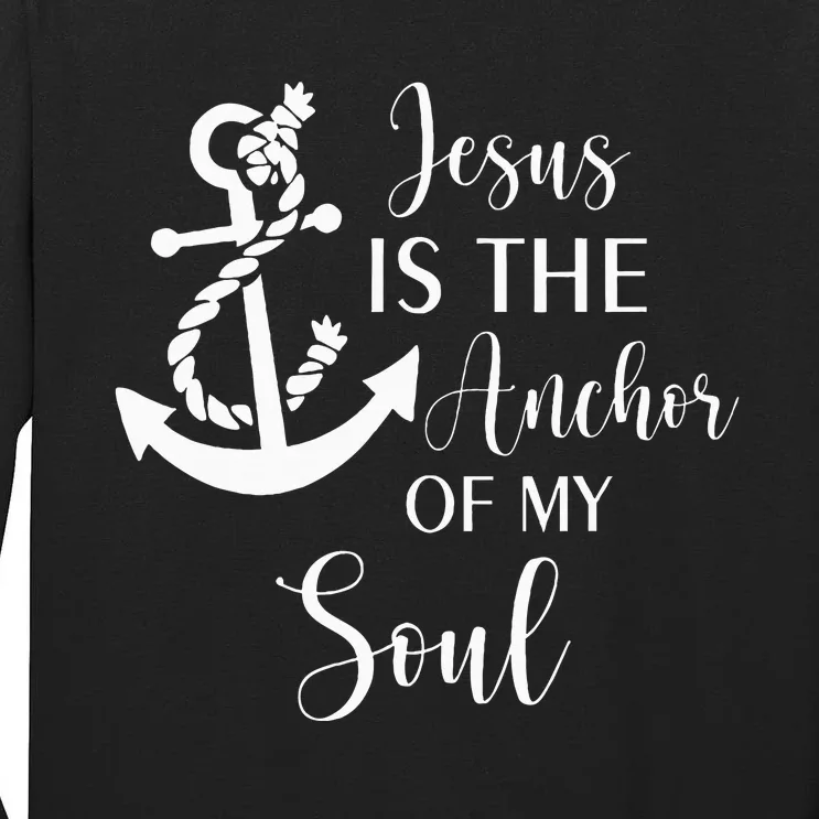 Jesus Is The Anchor Of My Soul Christian Tall Long Sleeve T-Shirt