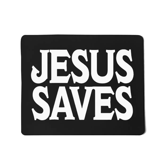 Jesus Is the Only Way Jesus Saves Vintage Mall Jesus Saves Mousepad