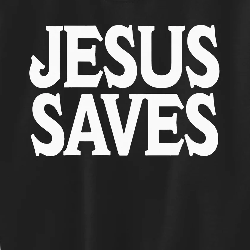 Jesus Is the Only Way Jesus Saves Vintage Mall Jesus Saves Kids Sweatshirt