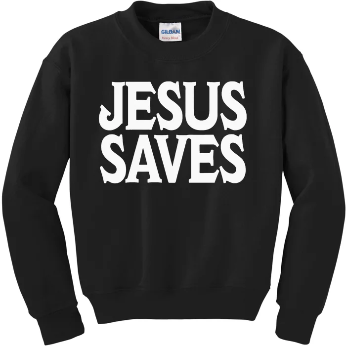 Jesus Is the Only Way Jesus Saves Vintage Mall Jesus Saves Kids Sweatshirt