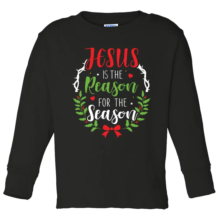 Jesus Is The Reason For The Season Christian Christmas Toddler Long Sleeve Shirt