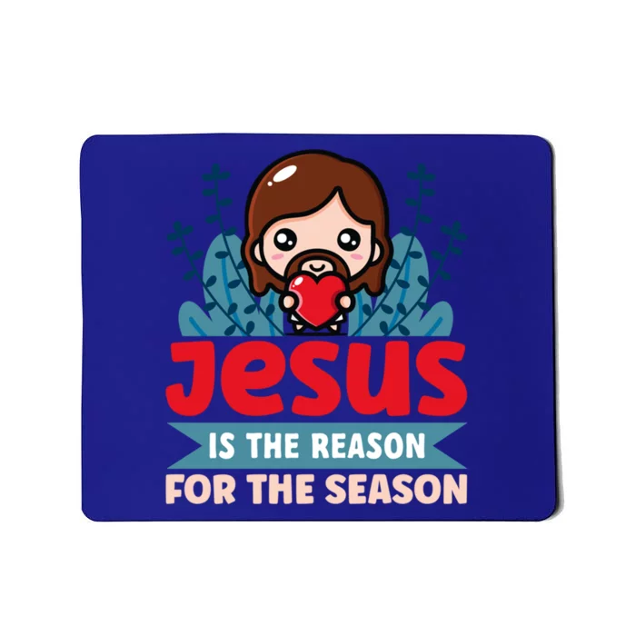 Jesus Is The Reason For The Season Jesus And Christmas Gift Mousepad