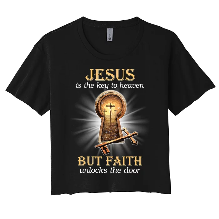 Jesus Is The Key To Heaven But Faith Unlocks Door Christian Women's Crop Top Tee