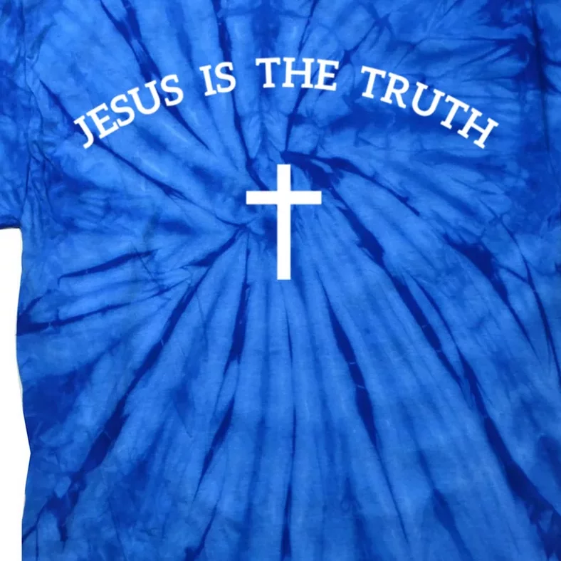 Jesus Is The Truth And Cross Design Christian Faith Believer Cute Gift Tie-Dye T-Shirt