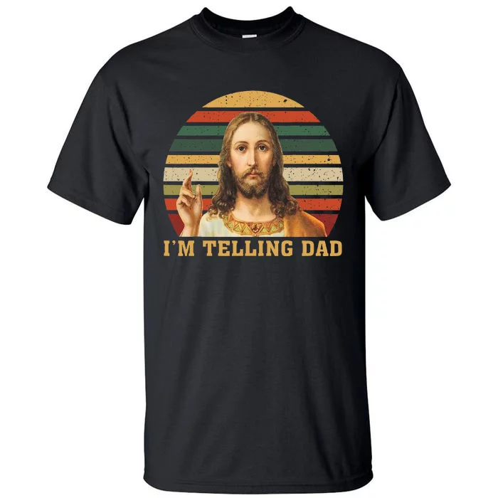 Jesus IM Telling Dad Tall T-Shirt