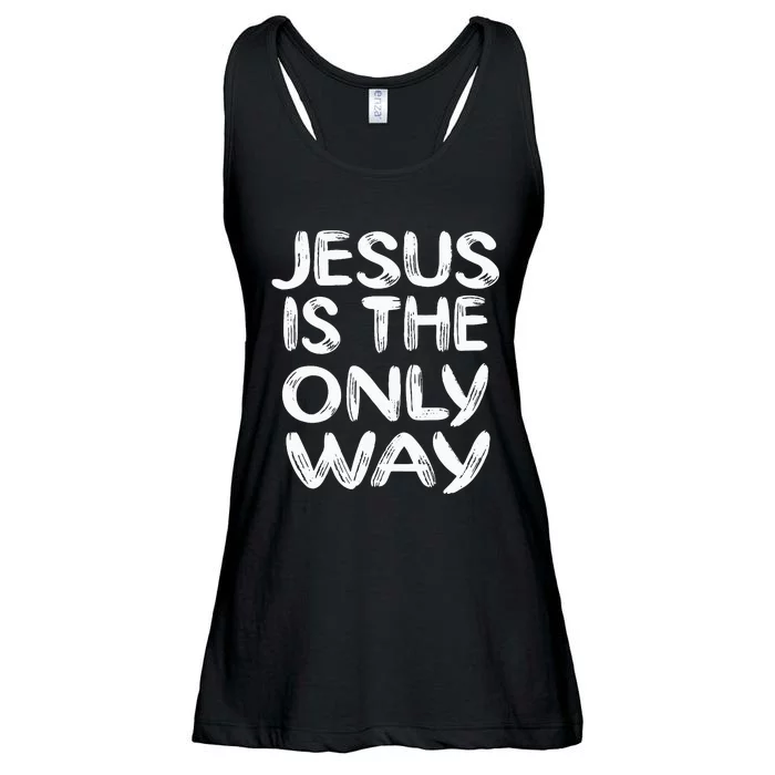 Jesus Is The Only Way Ladies Essential Flowy Tank