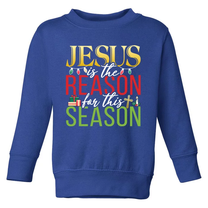 Jesus Is The Reason For This Season Xmas Christmas Gift Toddler Sweatshirt