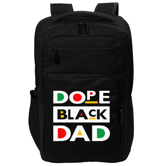 Juneteenth June 19 1865 Dope Black Dad Father Day 19th June Impact Tech Backpack