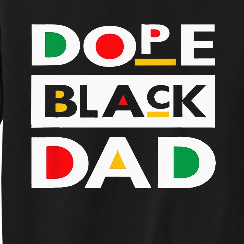 Juneteenth June 19 1865 Dope Black Dad Father Day 19th June Tall Sweatshirt