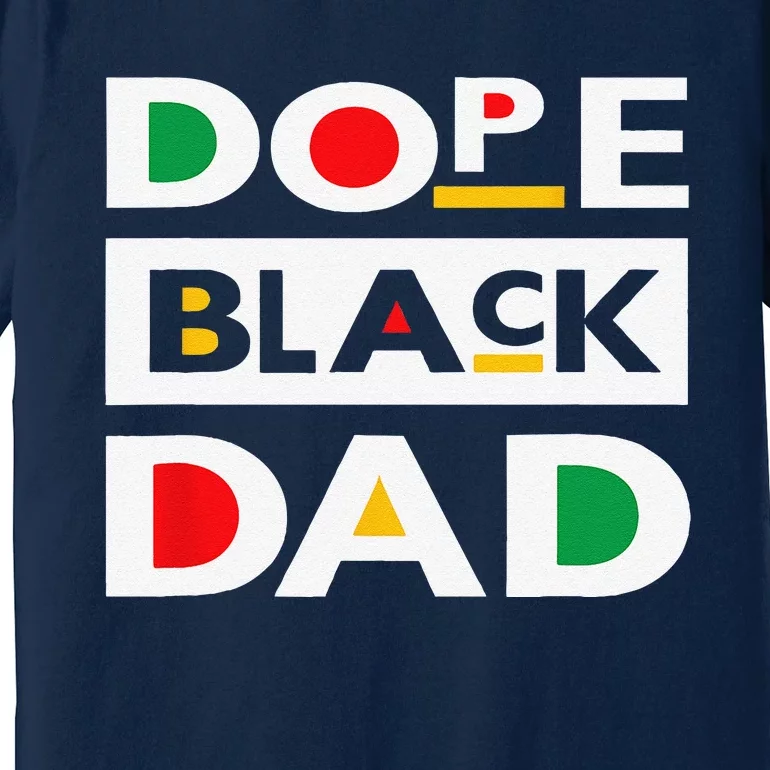 Juneteenth June 19 1865 Dope Black Dad Father Day 19th June Premium T-Shirt