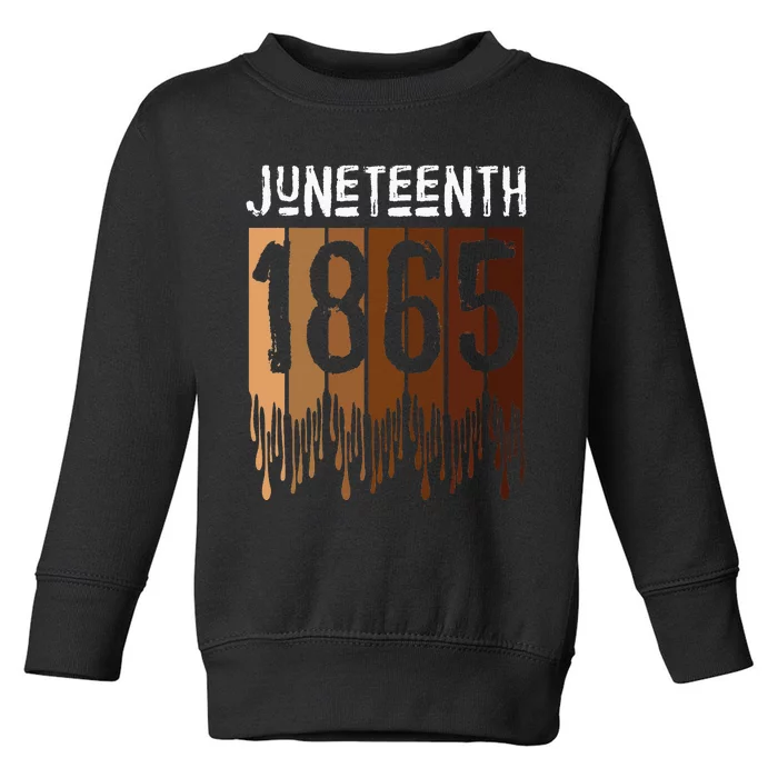 Juneteenth June 19th 1865 Freedom Day Melanin Toddler Sweatshirt