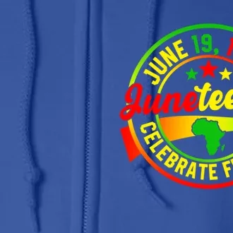 Juneteenth June 19 1865 Celebrate Black History Freedom Cute Gift Full Zip Hoodie