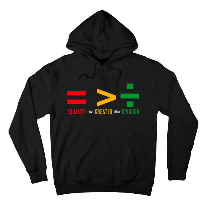 Juneteenth June 19th 1865 Equality Is Greater Than Division Tall Hoodie