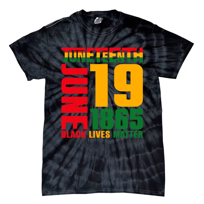 Juneteenth June 19 1865 Black Freedom Day Black Lives Matter Tie-Dye T-Shirt