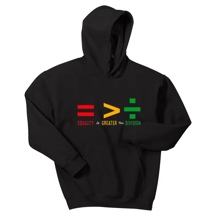 Juneteenth June 19th 1865 Equality Is Greater Than Division Kids Hoodie