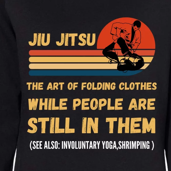 Jiu Jitsu Art Of Folding Clothes BJJ MMA Jujitsu Womens California Wash Sweatshirt