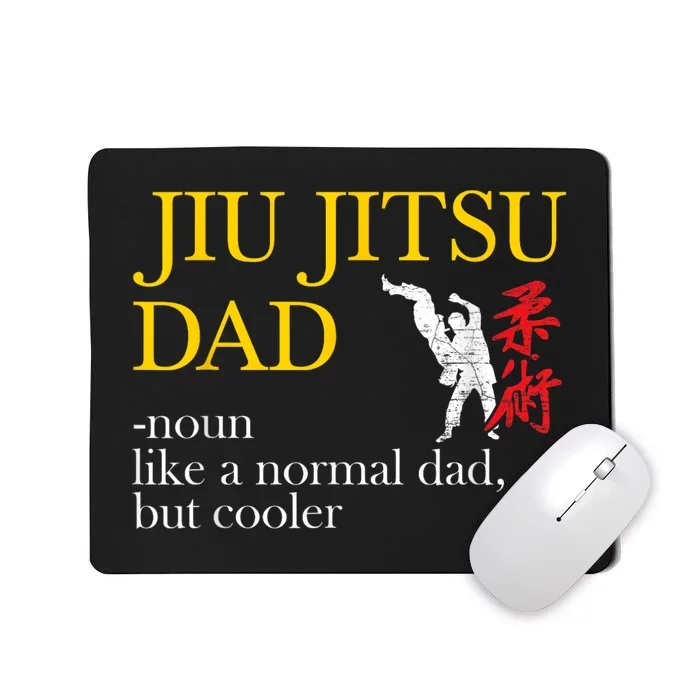 Jiu Jitsu Dad Noun Like A Normal Dad But Cooler Bbj Mma Mousepad