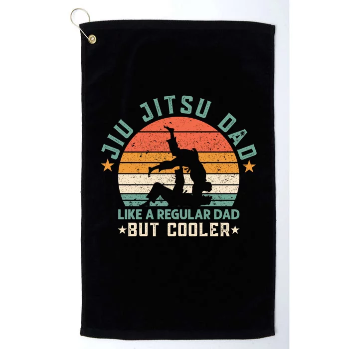 Jiu Jitsu Dad Like A Regular Dad But Cooler Platinum Collection Golf Towel