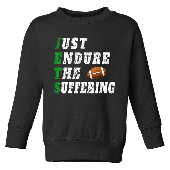 Jets Just Endure The Suffering Toddler Sweatshirt