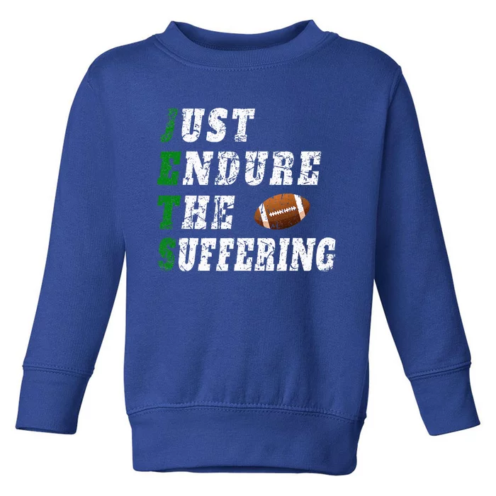 Jets Just Endure The Suffering Toddler Sweatshirt