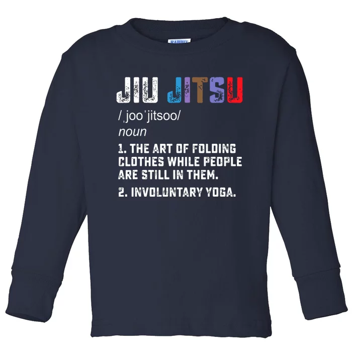 Jiu Jitsu Funny Definition BJJ Or MMA Grappler Toddler Long Sleeve Shirt