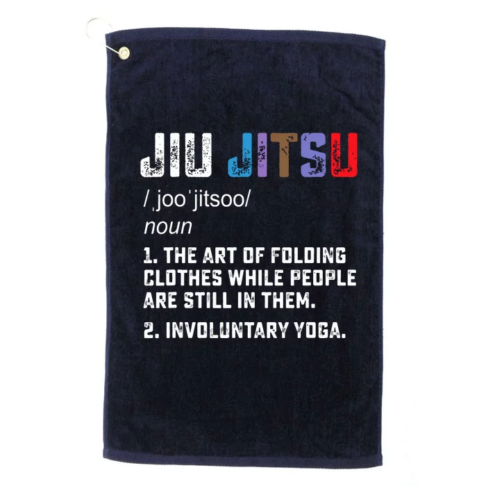 Jiu Jitsu Funny Definition BJJ Or MMA Grappler Platinum Collection Golf Towel