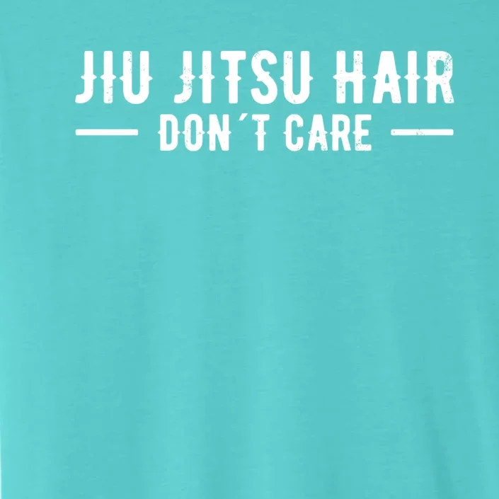 Jiu Jitsu Hair Don´t Care Funny Brazilian Jiu Jitsu Bjj Cute Gift ChromaSoft Performance T-Shirt