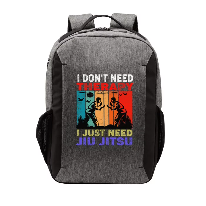 Jiu Jitsu I Don’T Need Therapy I Just Need Jiu Jitsu Vector Backpack