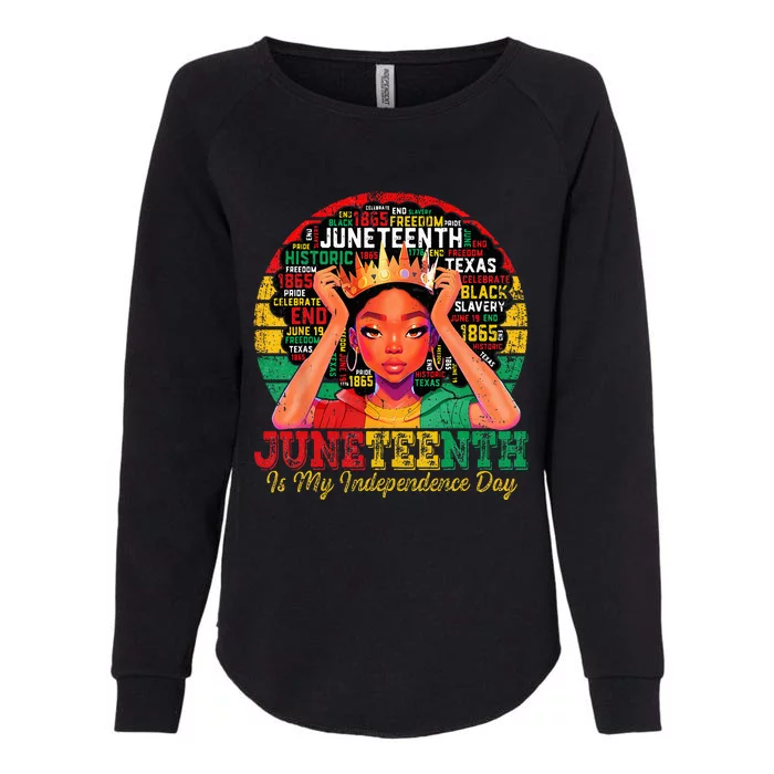 Juneteenth  Juneteenth Is My Independence Day Womens California Wash Sweatshirt