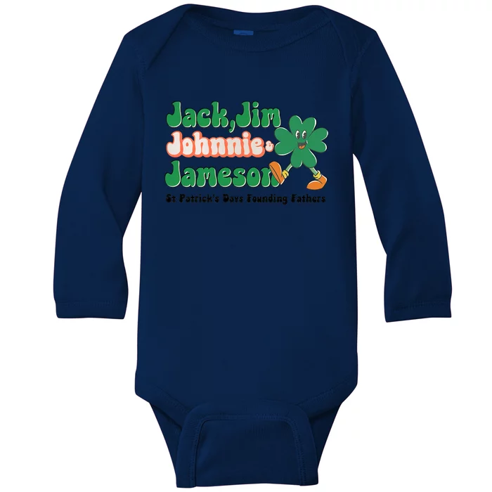 Jack Jim Johnnie And Jameson St Patrick's Day Founding Father Dinking Team Baby Long Sleeve Bodysuit