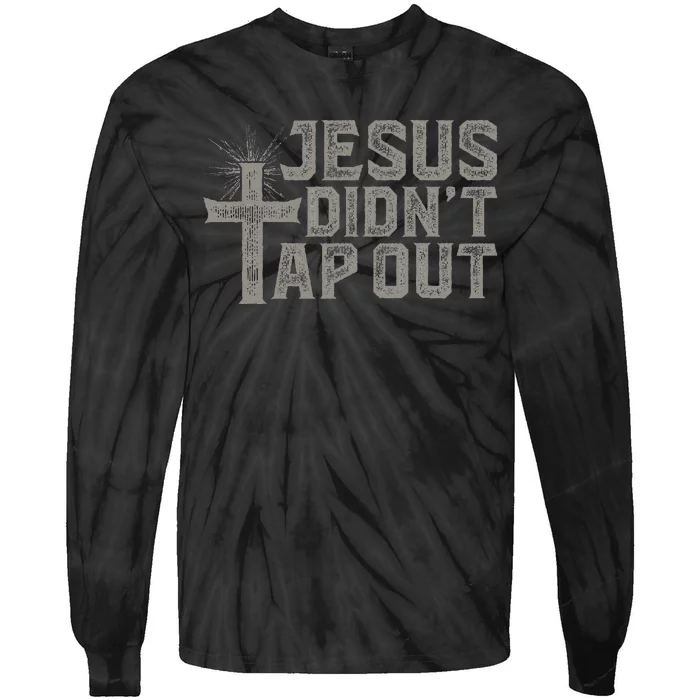 Jiu Jitsu Jesus Faith Christian Jesus DidnT Tap Out Tie-Dye Long Sleeve Shirt