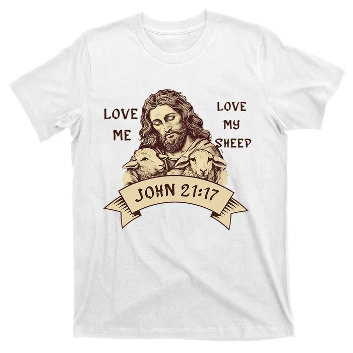 JOHN2117 Jesus Love Me Love My Christian T-Shirt