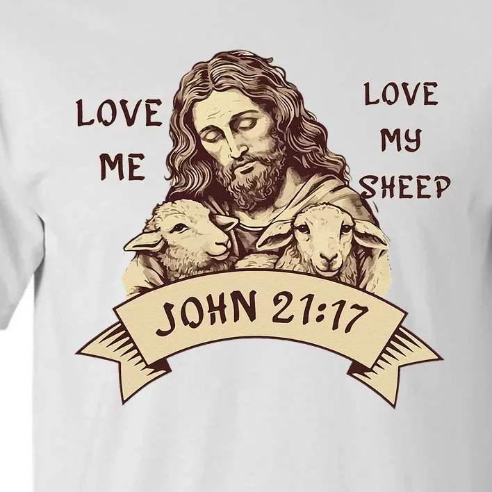 JOHN2117 Jesus Love Me Love My Christian Tall T-Shirt