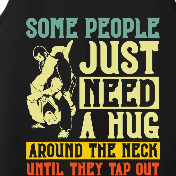 Jiu Jitsu Some People Need A Hug BJJ MMA Jujitsu Performance Tank