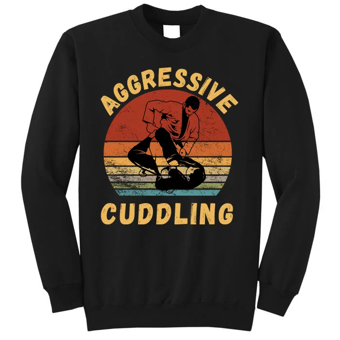 Jiu Jitsu Shirts Aggressive Cuddling Vintage BJJ MMA Jujitsu Tall Sweatshirt