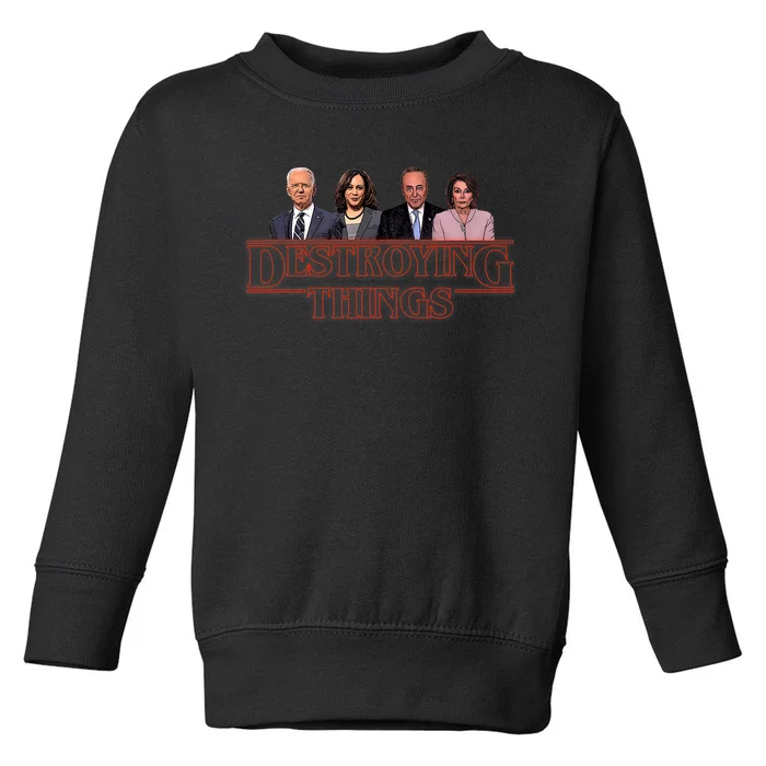 Joe Kamala Chuck & Nancy Anti Biden Destroying Things Toddler Sweatshirt