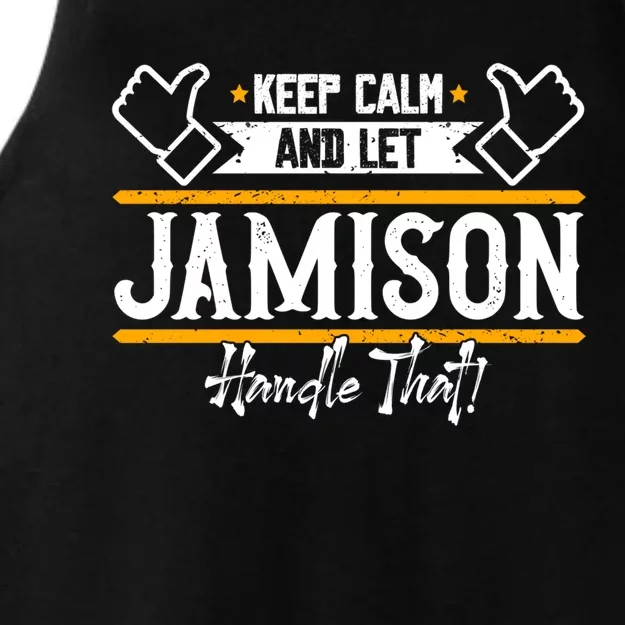 Jamison Keep Calm And Let Jamison Handle That Meaningful Gift Ladies Tri-Blend Wicking Tank