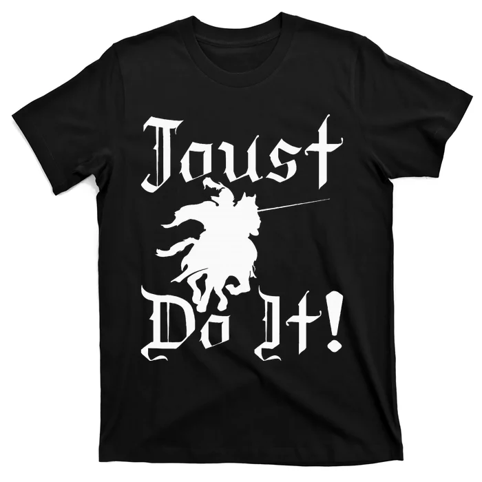 Jousting Knight Do It Ren Faire Renaissance Festival T-Shirt