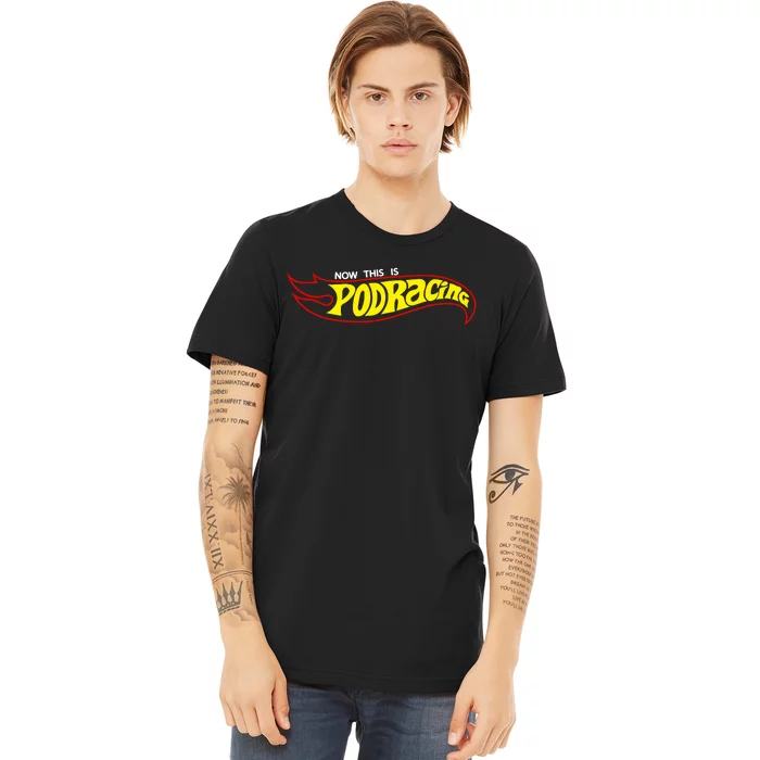 Jedi Kaylin Embroidery Now This Is Podracing Premium T-Shirt