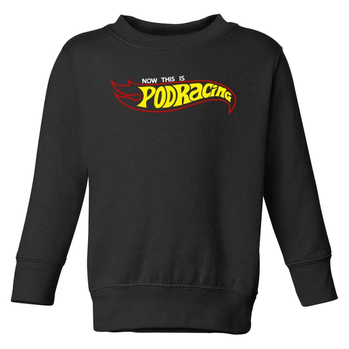 Jedi Kaylin Embroidery Now This Is Podracing Toddler Sweatshirt