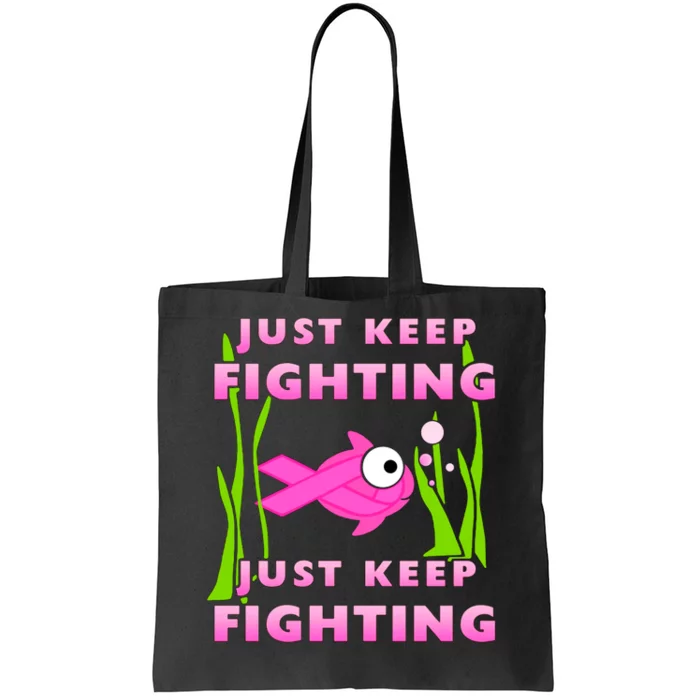 Just Keep Fighting Funny Breast Cancer Tote Bag