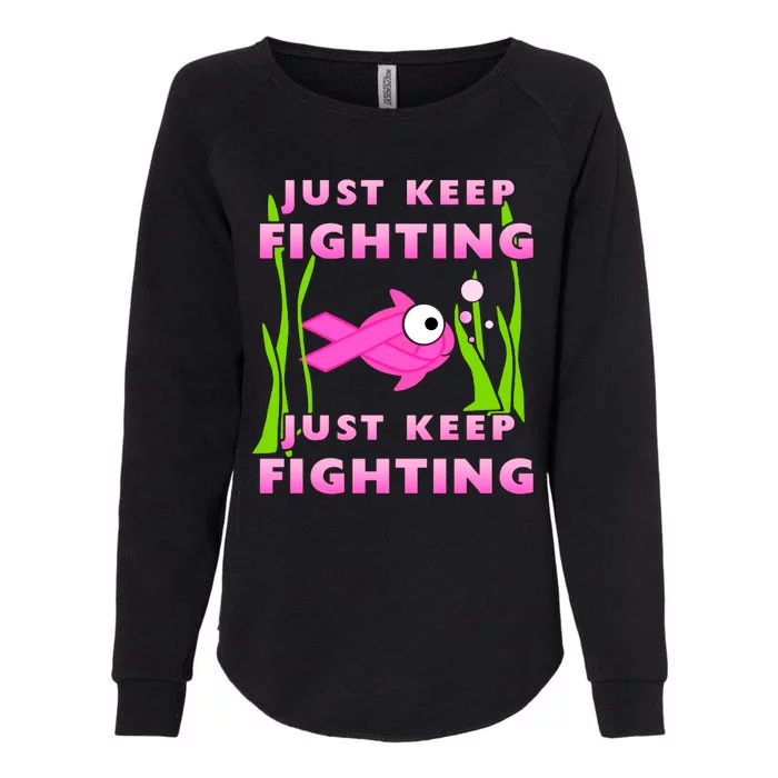 Just Keep Fighting Funny Breast Cancer Womens California Wash Sweatshirt