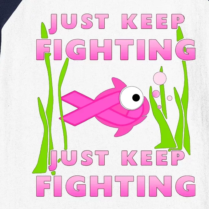 Just Keep Fighting Funny Breast Cancer Baseball Sleeve Shirt