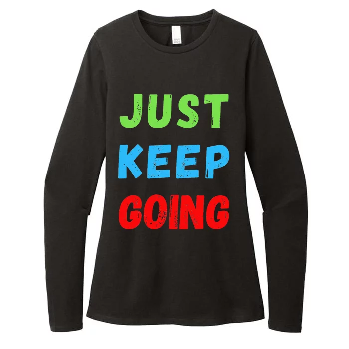 Just Keep Going Colorful Motivational Inspire For Men Women Womens CVC Long Sleeve Shirt