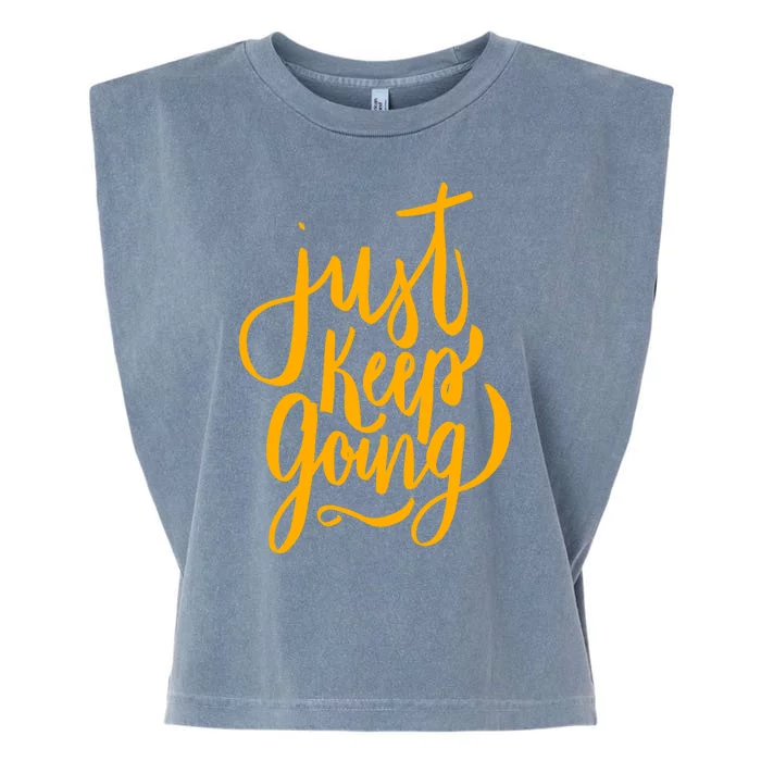 Just Keep Going Motivational Quote Garment-Dyed Women's Muscle Tee