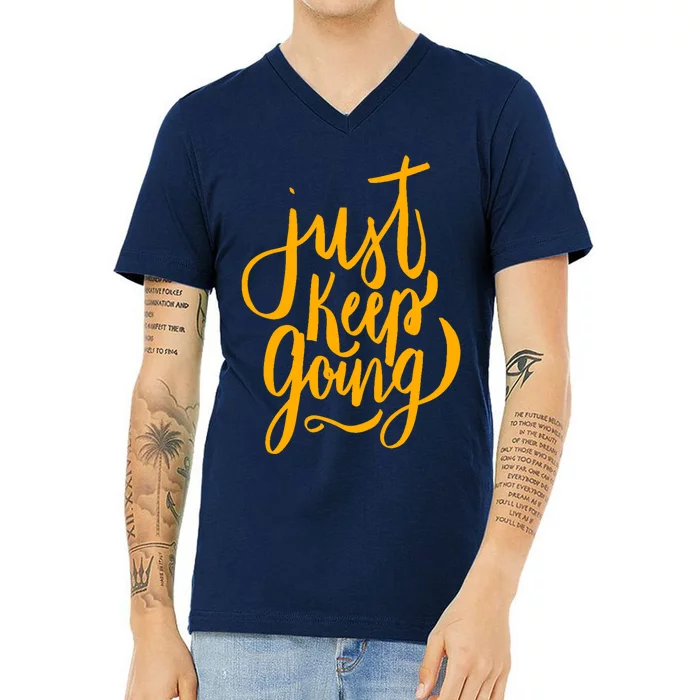 Just Keep Going Motivational Quote V-Neck T-Shirt